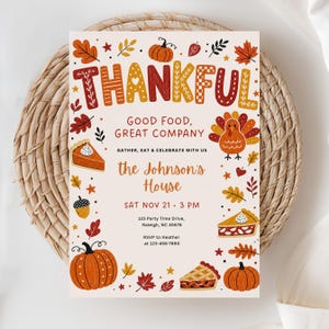 May include: A rectangular invitation card with a cream background featuring the text THANKFUL, GOOD FOOD, GREAT COMPANY, GATHER, EAT & CELEBRATE WITH US, the Johnson's House, SAT NOV 21, 3 PM, 123 Party Time Drive, Raleigh, NC 45678, RSVP to Heather at 123-456-7890, decorated with illustrations of pumpkins, autumn leaves, a turkey, and slices of pie.