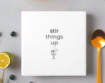 Funny Cocktail Coaster – “Stir Things Up” Minimalist Bar Cart Decor, Housewarming Gift