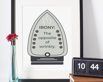 Funny Laundry Room Print: Irony Pun Quote (Digital Download JPEG)