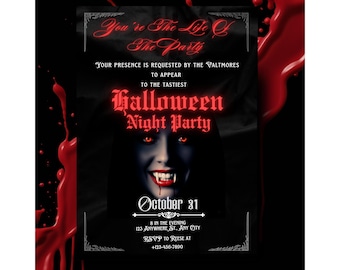 May include: A Halloween Night Party invitation with a dark theme. The text "You're The Life Of The Party" and "Halloween Night Party" are in red. A vampire image is in the center. The date is October 31.