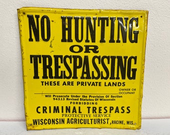 Vintage No Hunting or Trespassing Embossed Metal Sign Wisconsin Agriculturist