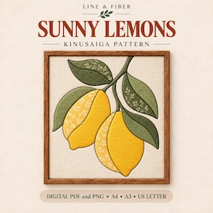 May include: A framed Kinusaiga pattern titled SUNNY LEMONS by LINE & FIBER. The artwork features two yellow lemons with textured fabric details and green leaves on a light fabric background. Includes digital PDF and PNG files.