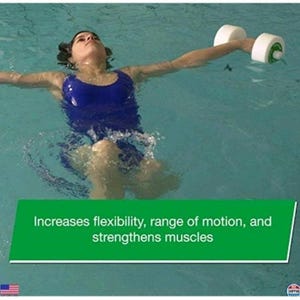 May include: A person in a blue swimsuit floats in a pool, holding a white and green dumbbell. The text on a green banner reads, "Increases flexibility, range of motion, and strengthens muscles."
