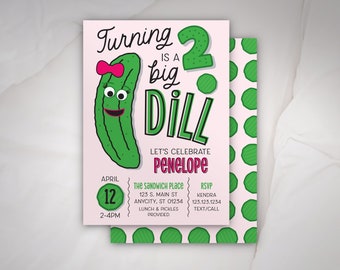 May include: A pink and green birthday invitation with a cartoon pickle wearing a pink bow. The invitation says "Turning 2 is a big Dill" and "Let's Celebrate Penelope".