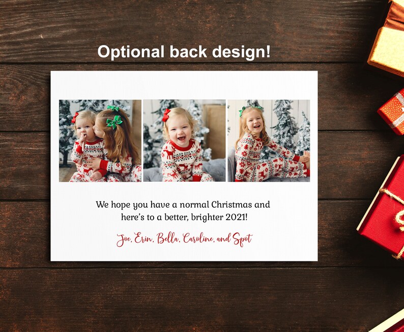 May include: A Christmas card with three photos of children in matching holiday pajamas. The card reads "We hope you have a normal Christmas and here's to a better, brighter 2021! Joe, Erin, Bella, Caroline, and Spot."