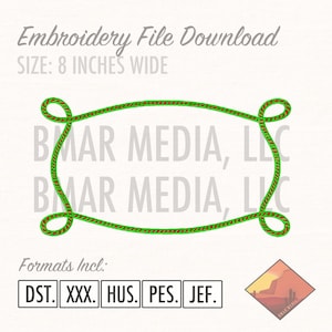 May include: Embroidery file download for a rope frame design, 8 inches wide.  The design includes the text "BMAR MEDIA, LLC".  The file formats included are DST, XXX, HUS, PES, and JEF.
