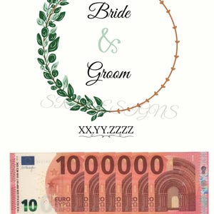 Könnte beinhalten: Ein Hochzeitskartendesign mit den Worten "Bride & Groom" in eleganter Schrift, umgeben von einem grünen Blätterkranz und einem braunen Kreisrahmen. Darunter eine Reihe von 10 Euro-Banknoten. Der Text lautet "Wishing you all the happiness in your life together!"