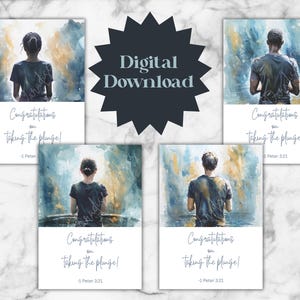 May include: Digital download featuring watercolor art of a person standing in water, with the back to the viewer. The image has a blue and yellow background. Text reads "Congratulations on taking the plunge!" and "1 Peter 3:21".