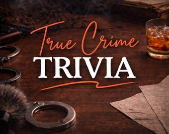 True Crime Trivia Game | Adult Party, Girls Night In (Printable PDF)