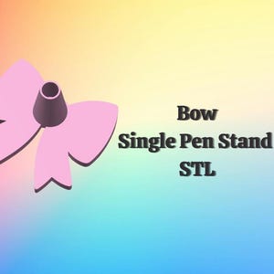 May include: A pink bow-shaped single pen stand with a dark gray pen holder. The text "Bow Single Pen Stand STL" is displayed in black. The background has a gradient of pink, yellow, and blue.