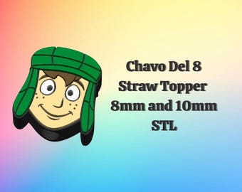 Chavo del 8 Straw Topper STL 10mm and 8mm