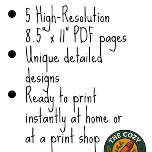 May include: White background with the text "WHAT'S INCLUDED" at the top. The text lists: 5 High-Resolution 8.5" x 11" PDF pages, unique detailed designs, and ready to print instantly at home or at a print shop. Includes a logo.