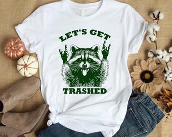 Lets Get Trashed Shirt, Raccoon Stuff Trash Panda Funny Raccon Shirt, Trashed Panda T shirt, Funny Shirt, Lover Animal Shirt
