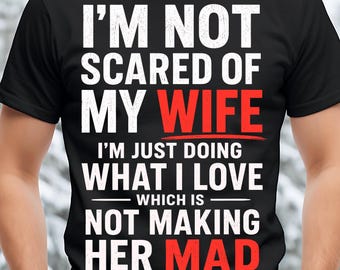 Funny Wife PNG | I'm Not Scared of My Wife PNG | Sarcastic Marriage Quote PNG | Husband Humor Sublimation Design | Digital Download