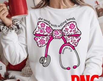 She Works With Willing Hands PNG, Proverbs 31 Nurse Floral Stethoscope Design (Digital Download)