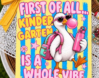 Preppy First of All Kindergarten Is a Whole Vibe PNG | First Day of Kindergarten Goose PNG | Cute Back to School Sublimation Design