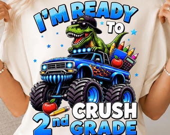 I'm Ready to Crush 2nd Grade PNG | Dinosaur Monster Truck Back to School PNG | Second Grade Sublimation Design | Digital Download