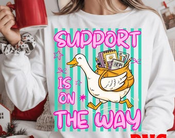 SPED Teacher Goose PNG | Support Is On The Way Sublimation Graphic (Digital Download)