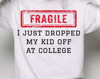 Funny College Mom/Dad PNG: Fragile Dropped Off Kid Design (Digital Download)