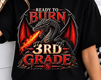 Ready to Burn 3rd Grade PNG | Dragon 3rd Grade PNG | Back to School Dragon | Teacher Student Shirt Sublimation | School PNG