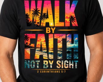 Walk By Faith Not By Sight PNG | Christian Sunset Beach Design | 2 Corinthians 5:7 Scripture PNG | Faith Sublimation