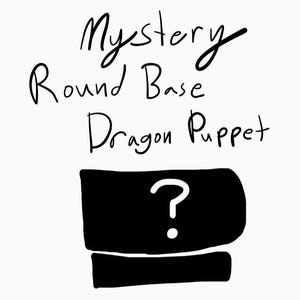 mystery round base dragon puppet