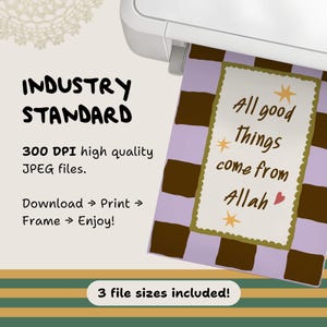 May include: A digital print featuring a brown and lavender checkered border with a central white rectangle containing the text All good things come from Allah, accented by three gold stars and a small pink heart. The image includes text about 300 DPI.