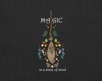 Magic is a state of mind unisex dark