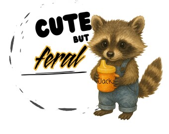 Cute But Feral- PNG Digital Design, Cute but Feral Raccoon- Little Boy Design- Digital Download, Raccoon with sippy cup- Custom Name, PNG