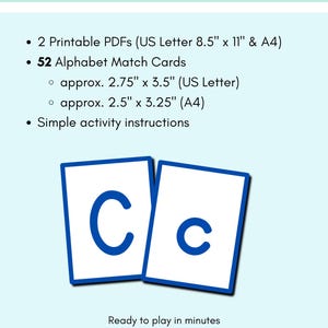May include: A digital download set featuring 52 alphabet match cards with blue letters on white backgrounds. Includes 2 printable PDFs in US Letter 8.5" x 11" and A4 sizes. Cards measure approx. 2.75" x 3.5" or 2.5" x 3.25". Includes activity instructions.