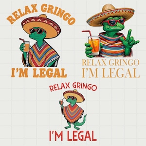 Relax gringo I’m legal Lizard PNG Bundle File, Retro Mexican Lizard PNG, Relax Gringo I&#39;m Legal Digital Download