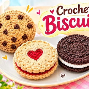 May include: Three handmade crochet biscuits on a plate, including a tan chocolate chip cookie, a beige sandwich biscuit with a red heart center, and a dark brown sandwich biscuit with white filling, with the text Crochet Biscuits.