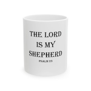 Inspirational Ceramic Mug - The Lord is My Shepherd | Psalm 23 | Coffee Cup Gift, Bible Verse Mug, Christian Gift, Home Decor, Faith-Based