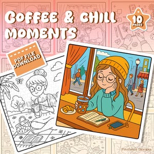 May include: A digital coloring book titled "Coffee & Chill Moments" with 10 pages. The cover shows a cartoon illustration of a person at a cafe, with a drink, book, and croissant. There is also a black and white illustration of a person enjoying coffee.