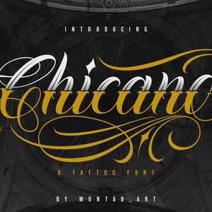 May include: A graphic design showcasing the word "Chicano" in an ornate font, with gold and white lettering. The text is set against a dark, textured background, with the words "A Tattoo Font" and "By Muntab_Art" below.