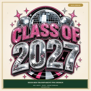 May include: A digital graphic design featuring the text CLASS OF 2027 in pink glittery letters. The numbers 2027 are rendered with a silver disco ball mirror tile texture. Three disco balls are positioned behind the text, surrounded by pink stars.