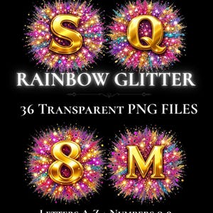 May include: Digital artwork showing gold letters S, Q, 8, and M, each set against a backdrop of vibrant, multi-coloured glitter explosions. Text includes "RAINBOW GLITTER", "36 TRANSPARENT PNG FILES", and "LETTERS A-Z + NUMBERS 0-9".