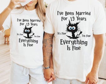 19th Anniversary Traditional Gift: Funny Married Life T-Shirt — "I've Been Married For 19 Years, Everything Is Fine" Cat Tee