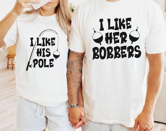 Inappropriate Couples Shirts, Funny Fishing T-Shirt - "I Like His Pole / I Like Her Bobbers" Graphic Tee