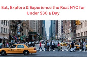 May include: A street scene in New York City with yellow taxi cabs, pedestrians, and tall buildings. The image includes the text "Eat, Explore & Experience the Real NYC for Under $30 a Day."