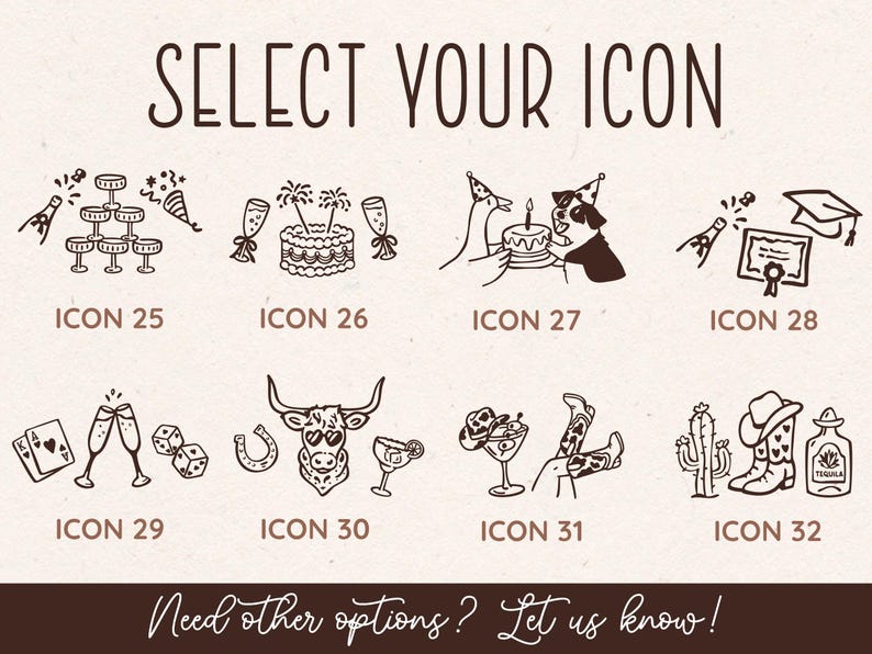 May include: A collection of black and white line art icons, including champagne glasses, a cake, a dog with a birthday cake, and a graduation cap. Text reads "SELECT YOUR ICON" and "Need other options? Let us know!"