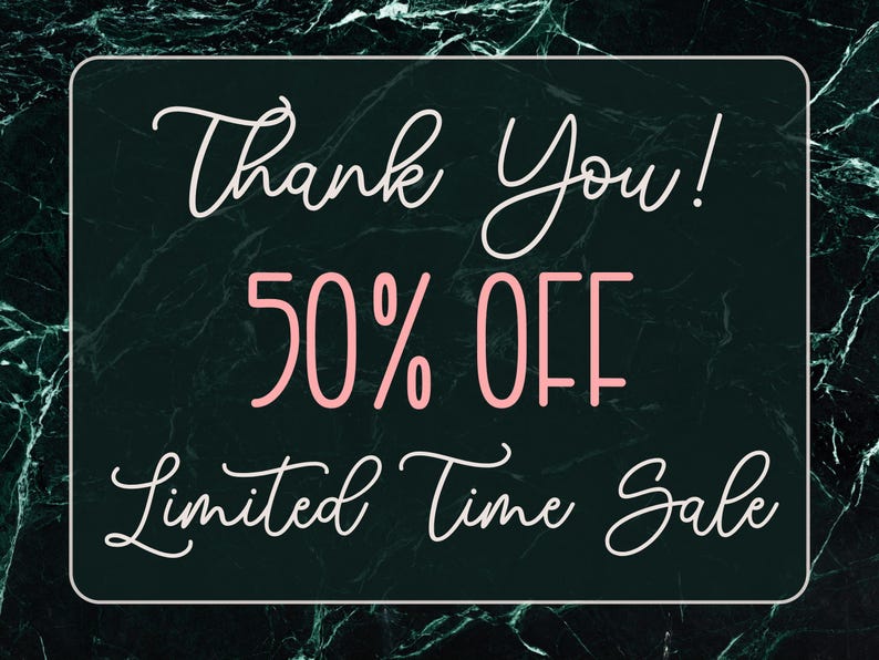 May include: A dark green marble-textured background with a white-bordered rectangle. The rectangle contains the words "Thank You!" in cursive, "50% OFF" in pink, and "Limited Time Sale" in cursive.