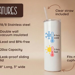 May include: White insulated tumbler with a clear straw. The tumbler features a snowflake and thermometer graphic indicating 9 hours cold and a sun and thermometer graphic indicating 3 hours hot. The tumbler is 8 inches long and 3 inches wide.