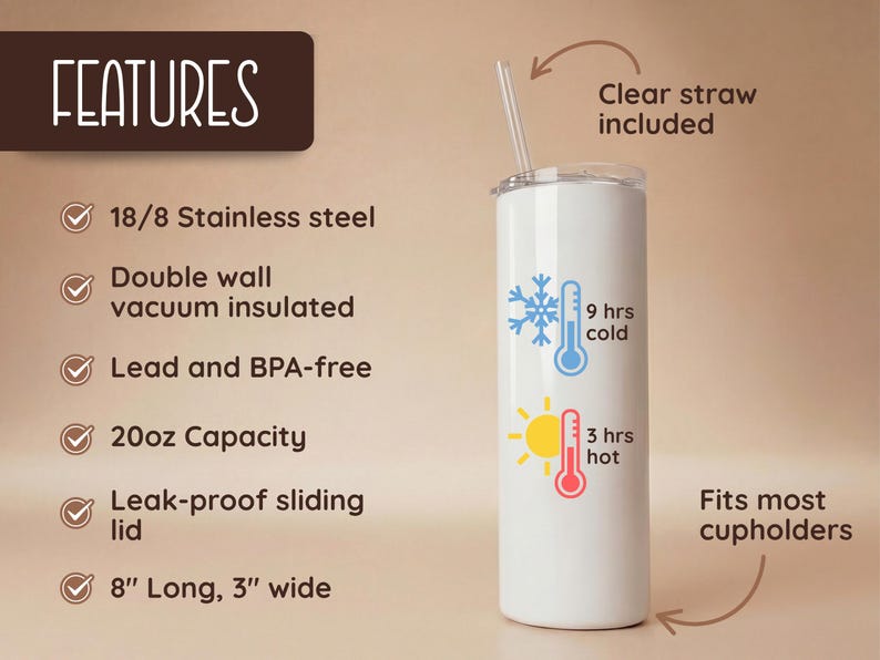 May include: White insulated tumbler with a clear straw. The tumbler features a snowflake and thermometer graphic indicating 9 hours cold and a sun and thermometer graphic indicating 3 hours hot. The tumbler is 8 inches long and 3 inches wide.