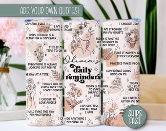 Personalized Daily Reminders Tumbler, Custom Positive Affirmations Tumbler, Mental Health Awareness Gift For Bestie Friend, Sister, Coworker