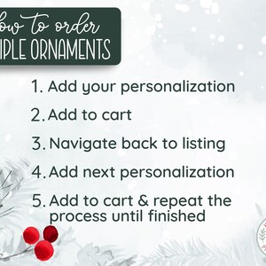 May include: A graphic with instructions on how to order multiple ornaments. The text is on a white background with a winter theme. The instructions include adding personalization, adding to cart, navigating back to the listing, and repeating the process.