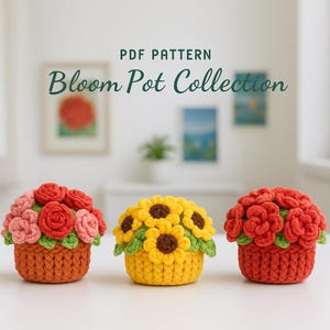 May include: Three crocheted flower pot designs. The pots are filled with red, pink, and yellow flowers. The text "PDF Pattern Bloom Pot Collection" is at the top of the image.