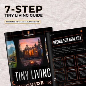 May include: A guide titled "7-Step Tiny Living Guide" with the text "Printable PDF - Instant Download." The guide features images of tiny homes and interior design tips. The guide's cover has the words "Tiny Living Guide."