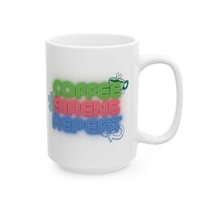 Coffee, Sirens, Repeat 15 oz EMS Mug