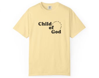 Child of God Shirt, Religious T-Shirt, Christian Tee, Faith Apparel, Spiritual Clothing, Jesus Shirt